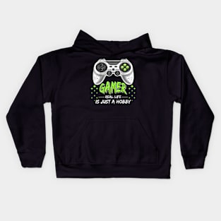 Gamer Real Life If Just A Hobby Kids Hoodie